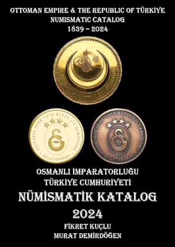 Alternative view of Osmanlı İmparatorluğu ve Türkiye Cumhuriyeti Nümismatik Katalog - 2024
