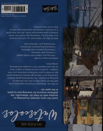 En Plein Air: Watercolor: Expert techniques and simple step-by-step projects for creating dynamic landscapes in the open air with watercolor