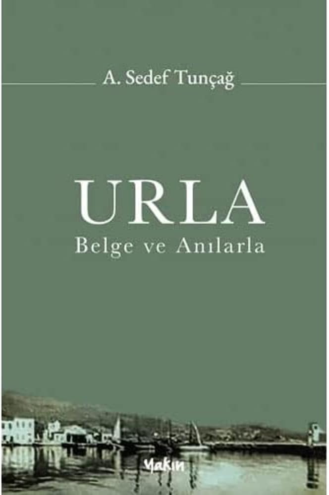 Urla - Belge ve Anılarla