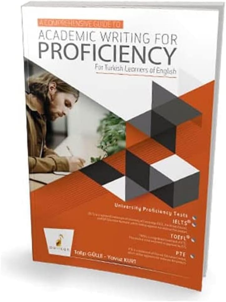 A Comprehensive Guide to Academic Writing for Proficiency: For Turkish Learners of English