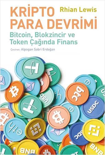 Kripto Para Devrimi: Bitcoin-Blokzincir ve Token Çağında Finans